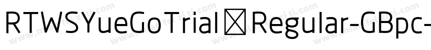 RTWSYueGoTrial Regular-GBpc-EUC-H字体转换